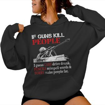 If Guns Kill People I Guess Cars Drive Drunk On Back Women Hoodie | Mazezy