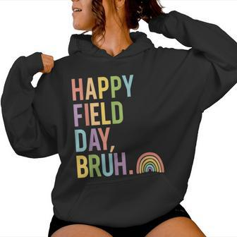 Happy Field Day Bruh Field Trip Fun Rainbow Teacher Student Women Hoodie - Monsterry AU