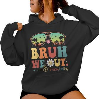 Happy Last Day Of School Teacher Students Summer Bruh We Out Women Hoodie | Mazezy