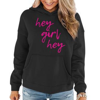 Hey Girl Hey Cute Pink Sassy Graphic Women Hoodie - Monsterry DE