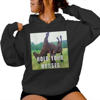 Hold Your Horse Meme For Women Women Hoodie - Seseable