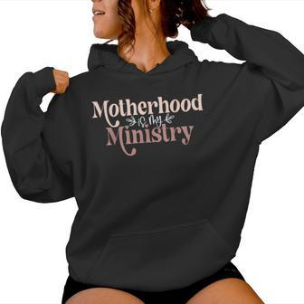 Homeschool Mom Motherhood Is My Ministry Cute Mother's Idea Women Hoodie - Seseable