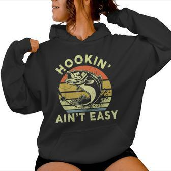 Hooking Ain't Easy- Adult Humor Fishing Women Hoodie - Monsterry