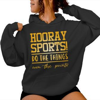Hooray Sports Do The Thing Win The Points Saying Women Hoodie - Monsterry