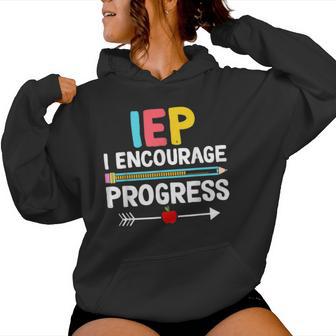 Iep I Encourage Progress Special Education School Teacher Women Hoodie - Monsterry