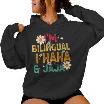 I’M Bilingual I Haha And Jaja Spanish Teacher Bilingual Women Hoodie - Seseable