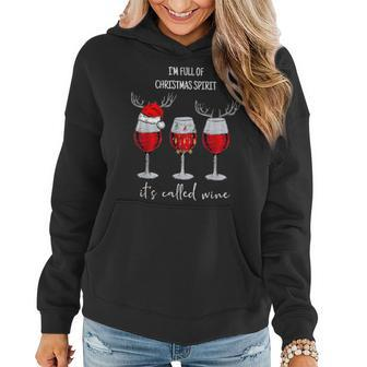 I'm Full Of Christmas Spirit It's Called Wine Christmas Wine Women Hoodie - Seseable