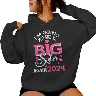 I'm Going To Be A Big Sister Again 2024 Pregnancy Women Hoodie - Monsterry
