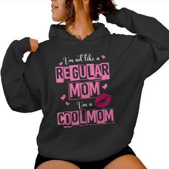 I'm Not Like A Regular Mom Quote For Mom Women Hoodie - Thegiftio UK