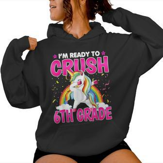 I'm Ready To Crush Six Grade Dabbing Unicorn 6Th Grade Women Hoodie - Monsterry AU