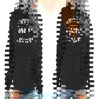 Because I'm A Willis Sarcastic Family Name Women Hoodie - Seseable