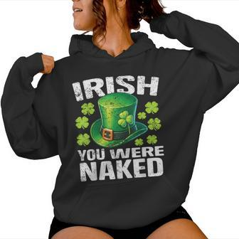 Irish You Were Naked St Patrick's Day Women Hoodie - Thegiftio UK