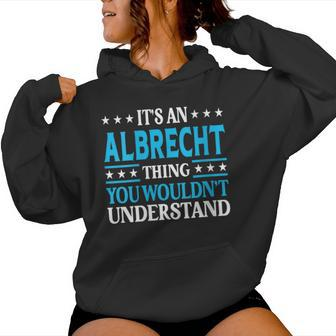 It's An Albrecht Thing Surname Family Last Name Albrecht Women Hoodie - Seseable