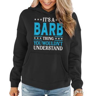 It's A Barb Thing Wouldn't Understand Girl Name Barb Women Hoodie - Seseable
