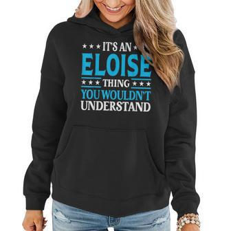 It's An Eloise Thing Wouldn't Understand Girl Name Eloise Women Hoodie - Seseable