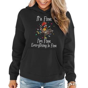 It's Fine I'm Fine Everything Is Fine Chicken Women Hoodie - Monsterry