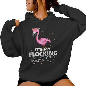 Its My Flocking Birthday Pink Flamingo Cute Flamingo Women Hoodie - Thegiftio UK