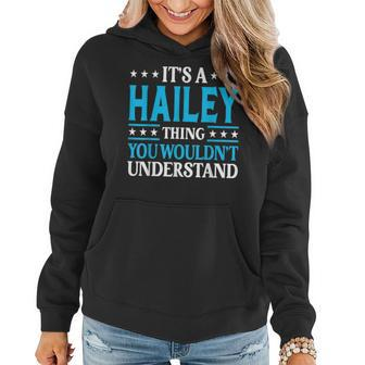 It's A Hailey Thing Wouldn't Understand Girl Name Hailey Women Hoodie - Seseable