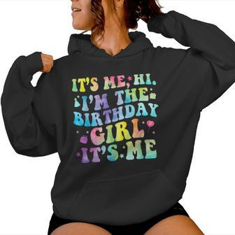 Its Me Hi Im The Birthday Girl Its Me Retro Birthday Party Women Hoodie - Thegiftio UK