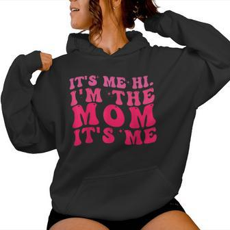 It's Me Hi I'm The Mom It's Me Pink Groovy Style Mom Women Hoodie - Monsterry AU