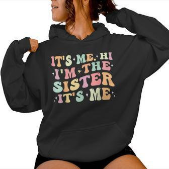 It's Me Hi I'm The Sister It's Me Girl Matching Women Hoodie - Seseable