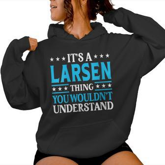 It's A Larsen Thing Surname Family Last Name Larsen Women Hoodie - Seseable