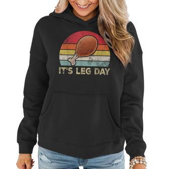 It's Leg Day Turkey Legs Vintage Thanksgiving Women Women Hoodie - Monsterry
