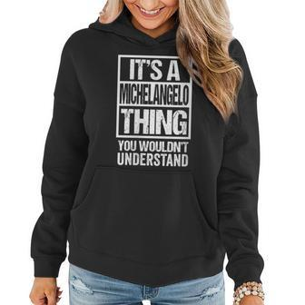 It's A Michelangelo Thing You Wouldn't Understand First Name Women Hoodie - Seseable