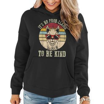It's No Prob-Llama To Be Kind Llama World Kindness Day Women Hoodie - Monsterry UK