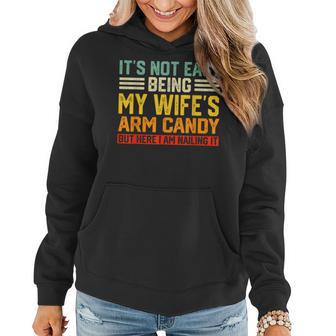 It's Not Easy Being My Wife's Arm Candy Retro Husband Women Hoodie - Seseable
