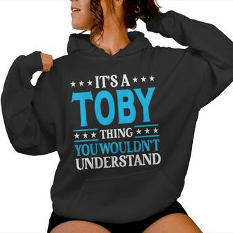 It's A Toby Thing Wouldn't Understand Girl Name Toby Women Hoodie - Thegiftio UK