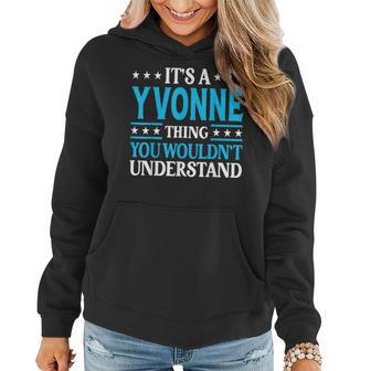 It's A Yvonne Thing Wouldn't Understand Girl Name Yvonne Women Hoodie - Seseable