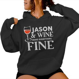 Jason And Wine Make Everything Fine Name Jasons Women Hoodie - Seseable