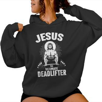Jesus The Ultimate Deadlifter Christian Weightlifting Women Hoodie | Mazezy AU