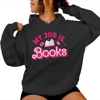 My Job Is Books Pink Retro Book Lovers Librarian Women Hoodie - Seseable