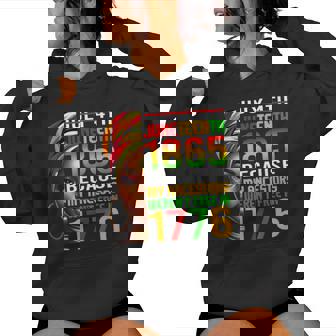 Junenth Black Because My Ancestor Weren't Free 1776 Women Hoodie - Seseable