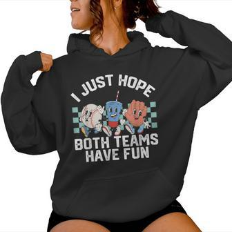 I Just Hope Both Teams Have Fun Or Baseball Women Hoodie - Seseable