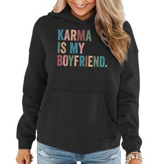 Karma Is My Boy Friend Karma Is Cat Sarcastic Music Women Hoodie - Seseable