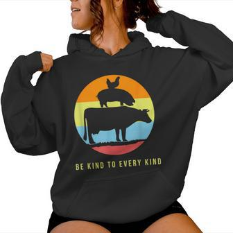 Be Kind To Every Kind Animal Rights Go Vegan Saying T Shir Women Hoodie - Monsterry