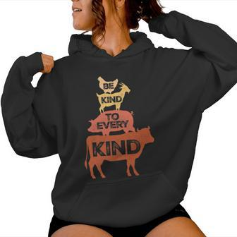 Be Kind To Every Kind Vegan Vegetarian Animal Lovers Women Hoodie - Monsterry AU
