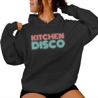 Kitchen Disco 70'S Disco Themed Vintage Retro Seventies Women Hoodie - Monsterry AU