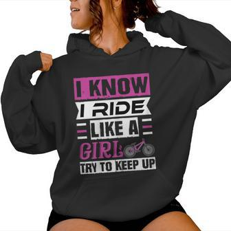 I Know I Ride Like A Girl Try To Keep Up Fun Bicycle Women Hoodie - Monsterry AU