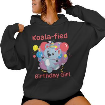 Koalafied Birthday Girl Koala Bear Birthday Party Cute Women Hoodie - Thegiftio UK