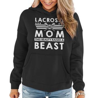 Lacrosse Mom Graphic This Beauty Raised A Beast Women Hoodie - Monsterry CA