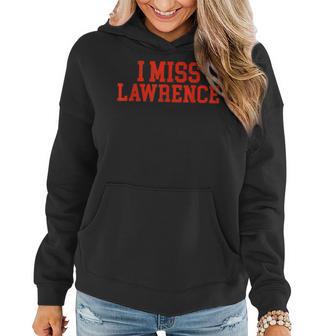 Lawrence Kansas I Miss Lawrence Women Hoodie - Monsterry DE