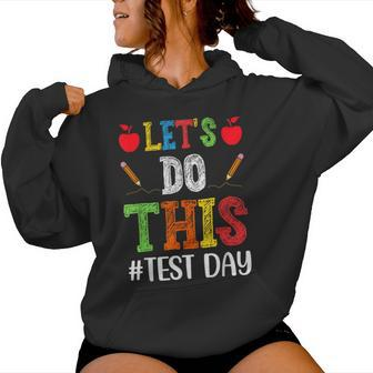 Let's Do This Test Day Motivational Testing Teacher Student Women Hoodie | Mazezy
