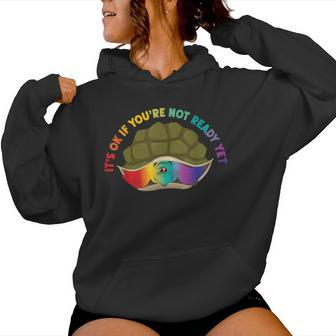 Lgbt Pride Rainbow It's Ok If You're Not Ready Yet Women Hoodie - Monsterry