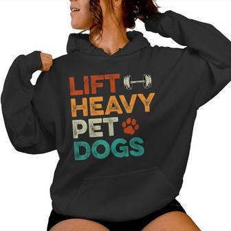 Lift Heavy Pet Dogs Gym Workout Pet Lover Canine Women Women Hoodie - Monsterry AU