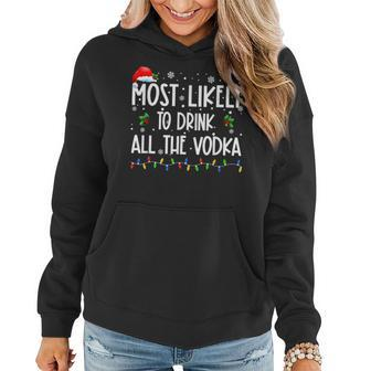 Most Likely To Drink All The Vodka Christmas Matching Family Women Hoodie - Thegiftio UK