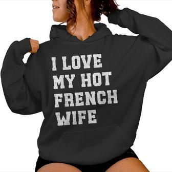 I Love My Hot French Wife Father's Day Husband Women Hoodie - Monsterry DE